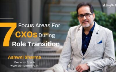 Ashwni Sharma 11 7 Focus Areas For CXOs During Role Transition